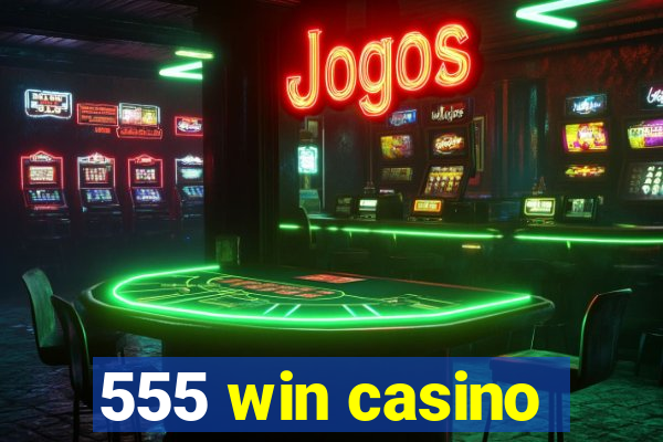 555 win casino